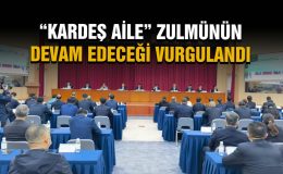 “Kardeş Aile” zulmünün devam edeceği vurgulandı