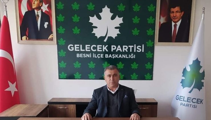 Gelecek Partisi Besni İlçe Başkanı ve yönetiminden ‘Kılıçdaroğlu’nun adaylığı istifası