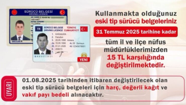 Eski tip ehliyetler 31 Temmuz 2025’te geçerliliğini yitirecek