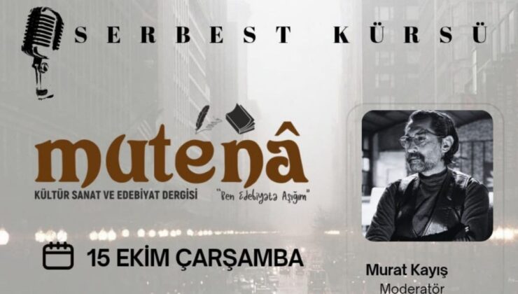 Mutenâ İstanbul’da: ‘Serbest Kürsü’ programıyla edebiyatseverleri buluşturacak