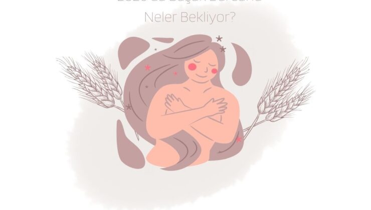 2026’da Başak burcunu neler bekliyor? Kontrolü mü seçecek, yoksa sadeleşerek rahatlamayı mı?