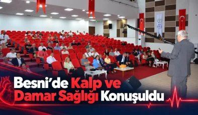 Besni’de Kalp ve Damar Sağlığı Konuşuldu