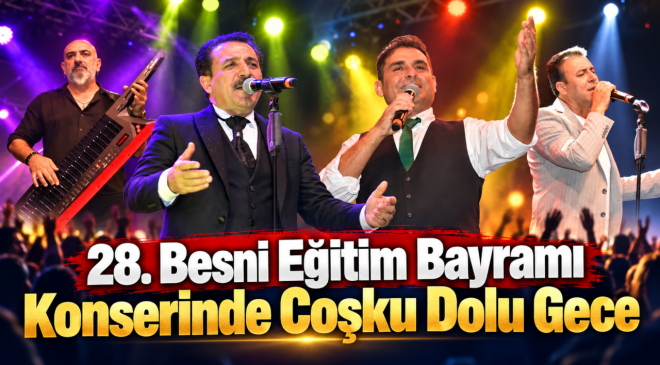 28. Besni Eğitim Bayramı Konserinde Coşku Dolu Gece