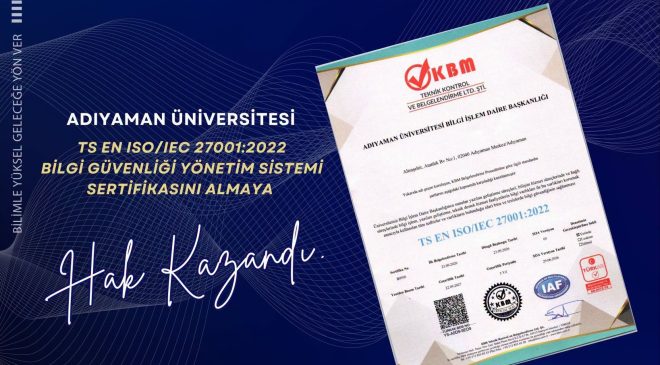 Adıyaman Üniversitesi ISO 27001 Belgesi Almaya Hak Kazandı