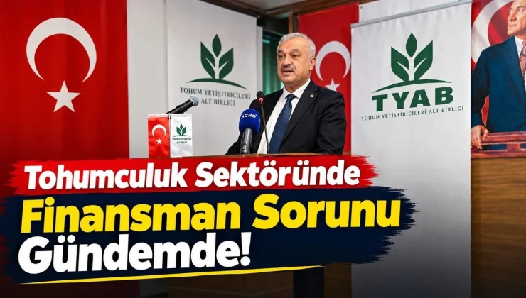 Tohumculuk Sektöründe Finansman Sorunu Gündemde