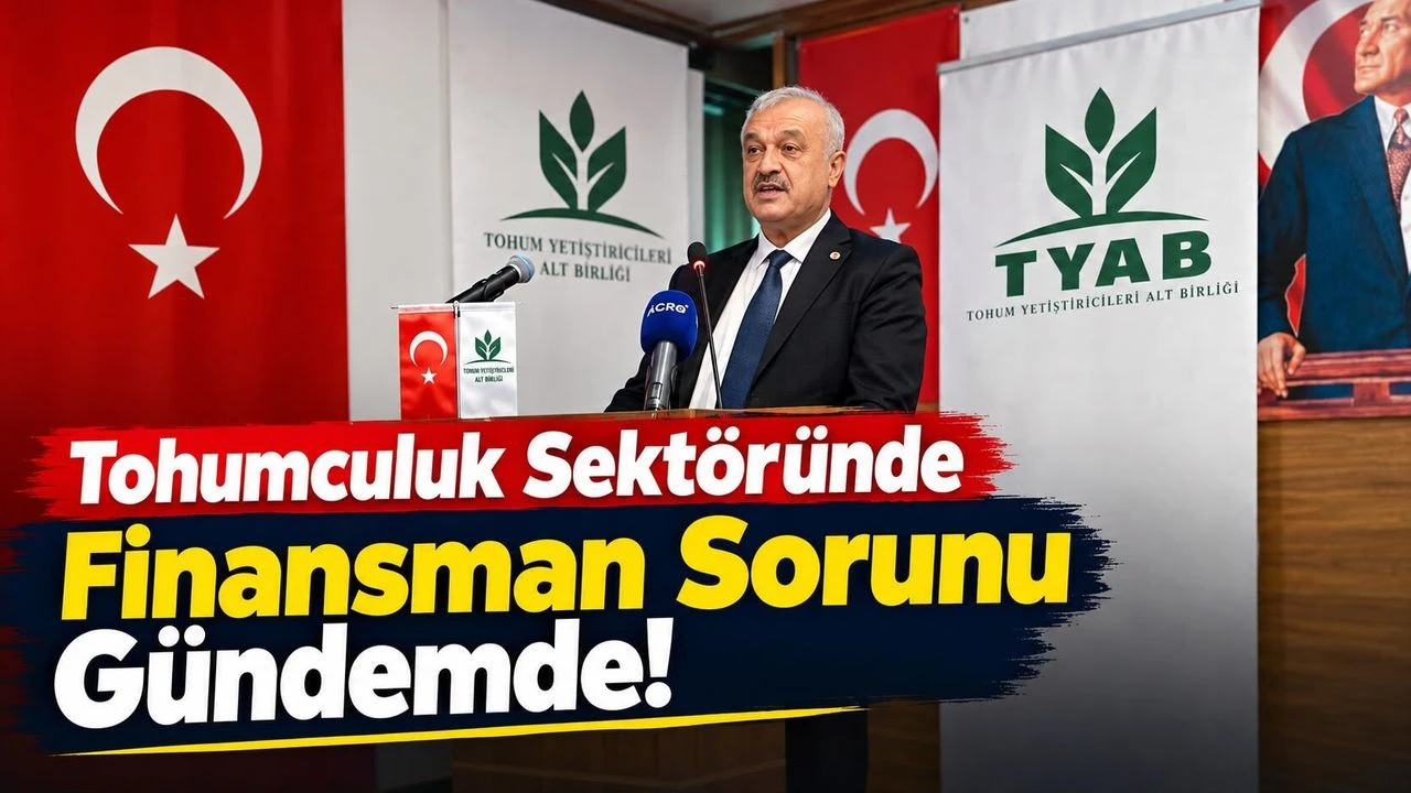 Tohumculuk Sektöründe Finansman Sorunu Gündemde
