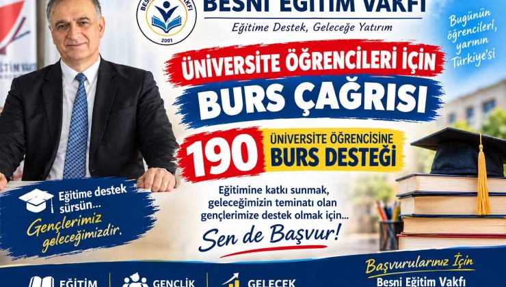 Besni Eğitim Vakfı’ndan 190 Üniversite Öğrencisi İçin Burs Çağrısı