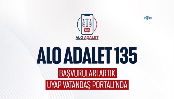 Alo Adalet 135 başvuruları artık UYAP üzerinden yapılabilecek